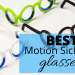 best-motion-sickness-glasses